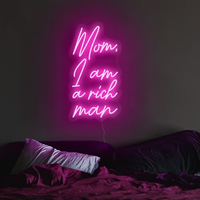 Mom, I am a rich man Neon Sign