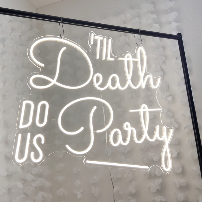 til death do us party wedding LED neon sign in snow white