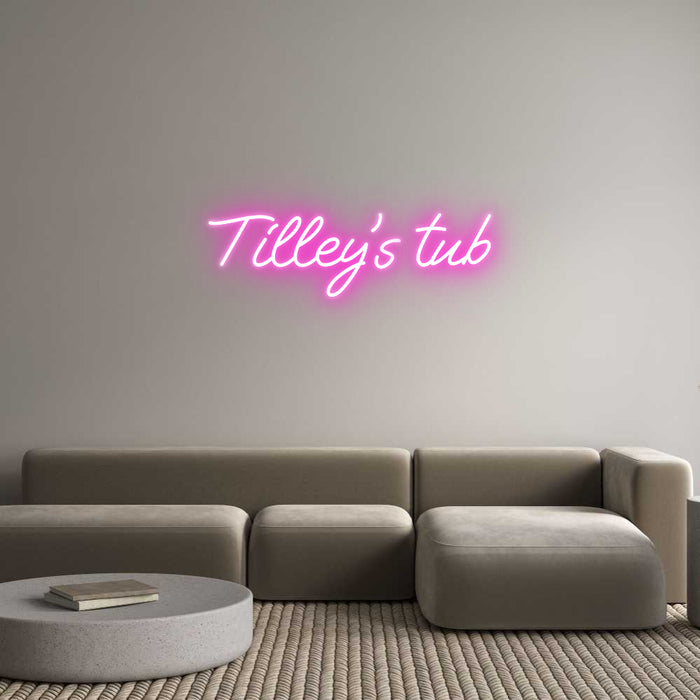 Custom Neon: Tilley’s tub