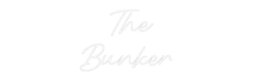 Custom Neon: The
Bunker