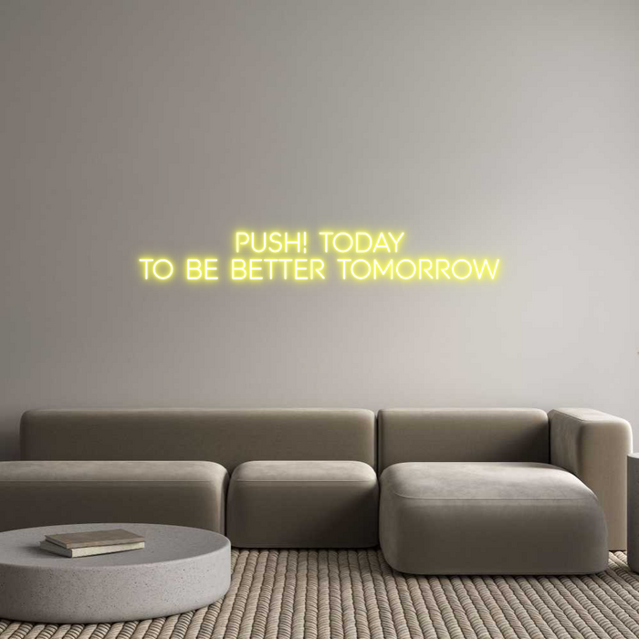 Custom Neon: PUSH! Today
...