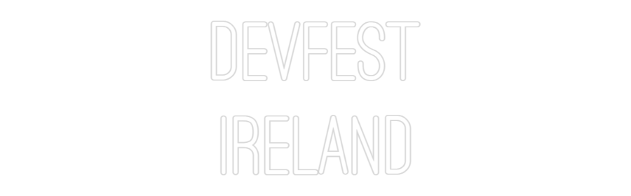 Custom Neon: DevFest
Irel...
