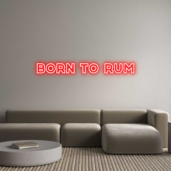 Custom Neon: Born to rum
