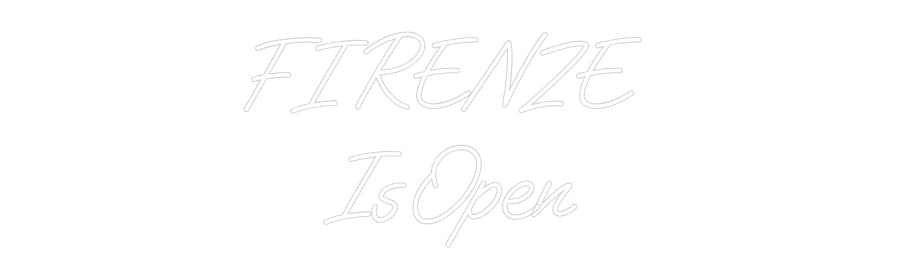 Custom Neon: FIRENZE 
Is ...