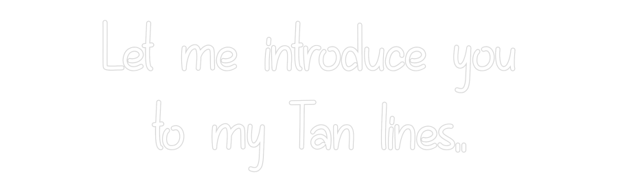 Custom Neon: Let me introd...