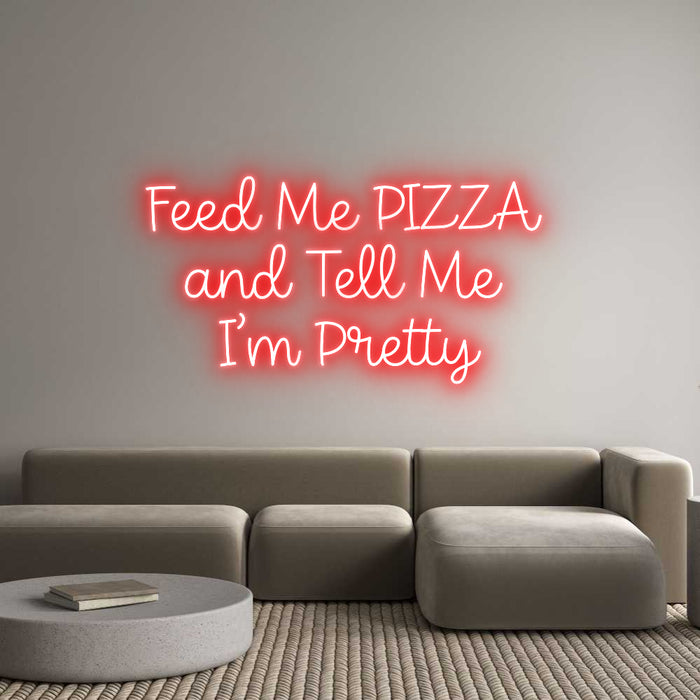 Custom Neon: Feed Me PIZZA...