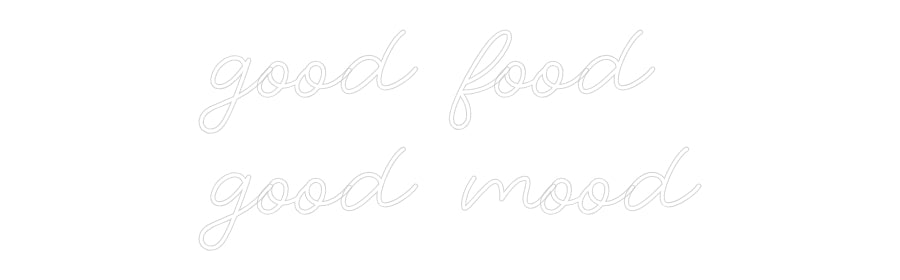 Custom Neon: good food 
g...