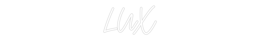 Custom Neon: LUX