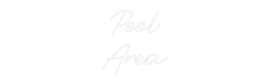 Custom Neon: Pool
Area