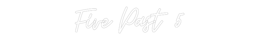 Custom Neon: Five Past 5