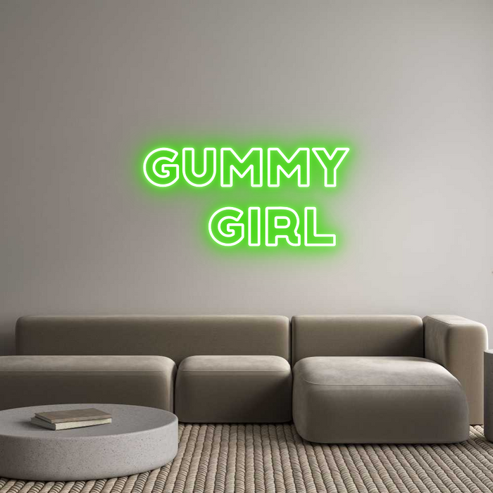 Custom Neon: Gummy
   Girl