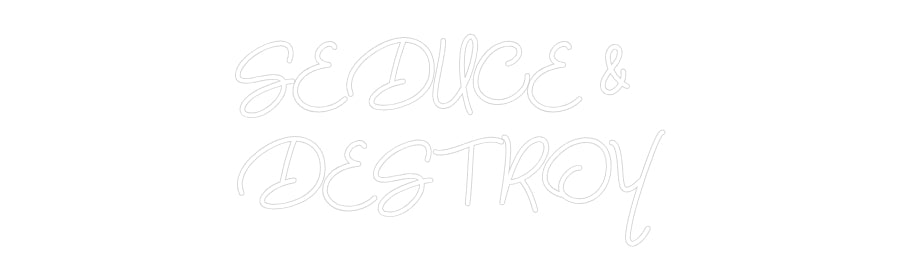 Custom Neon: SEDUCE &
DES...