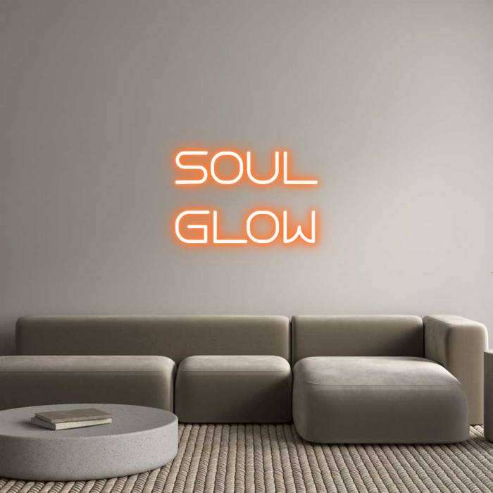 Custom Neon: SOUL
GLOW