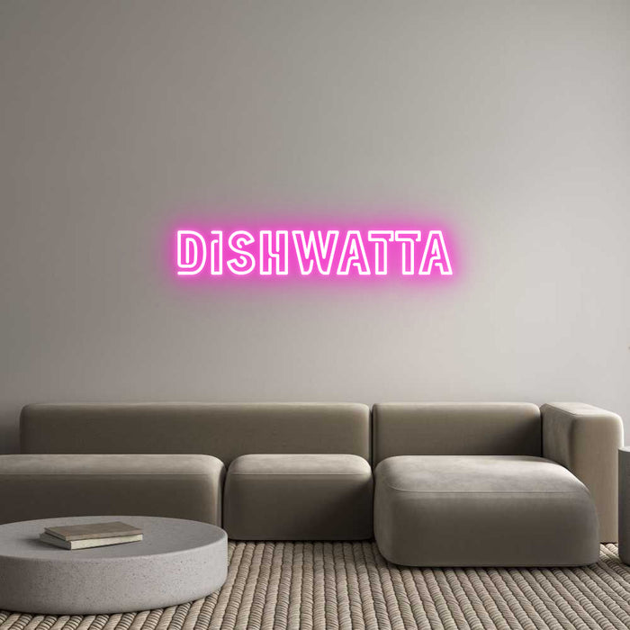 Custom Neon: DiSHWATTA