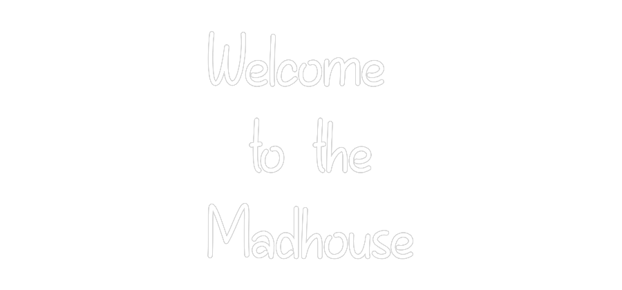 Custom Neon: Welcome 
to ...