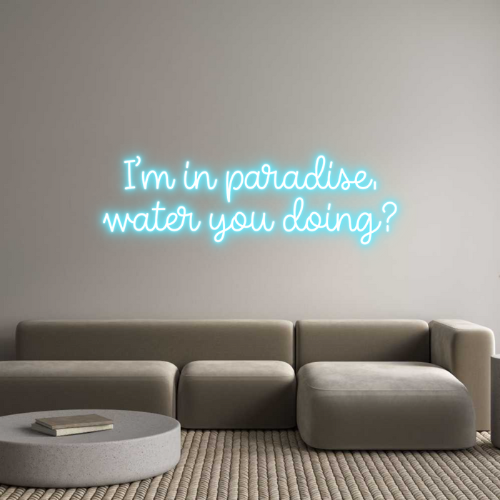 Custom Neon: I’m in paradi...
