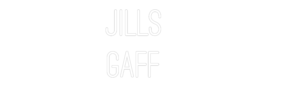 Custom Neon: JILLS 
GAFF