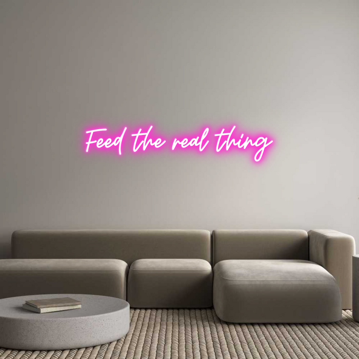 Custom Neon: Feed the real...