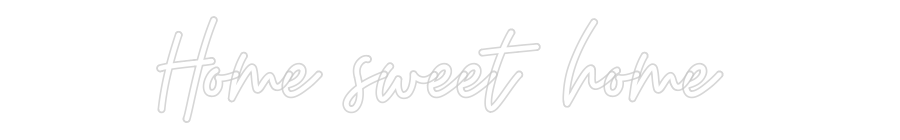 Custom Neon: Home sweet ho...