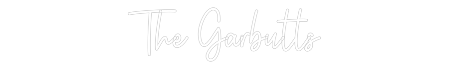 Custom Neon: The Garbutts