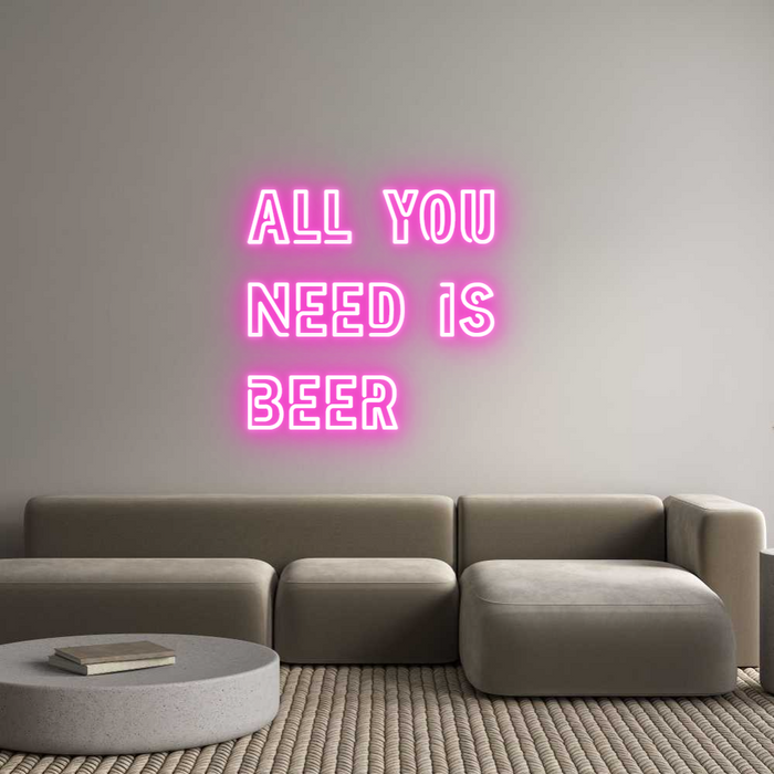 Custom Neon: ALL YOU 
NEE...