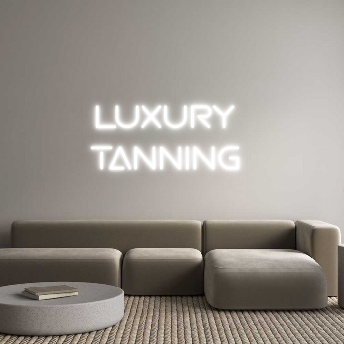 Custom Neon: Luxury 
Tann...