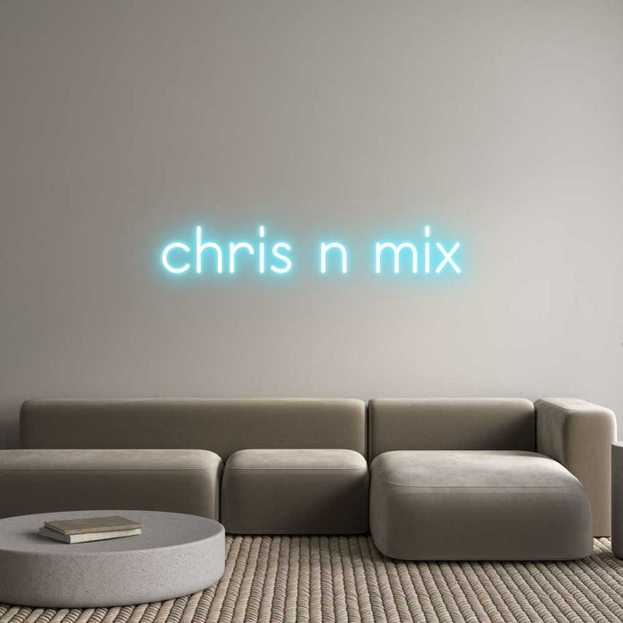 Custom Neon: chris n mix