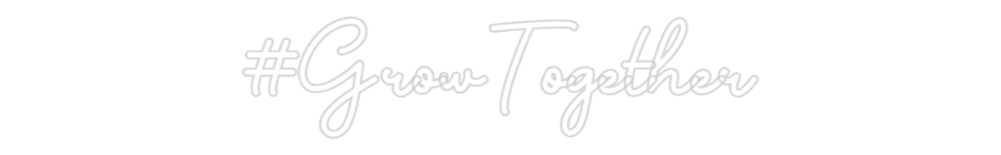 Custom Neon: #GrowTogether