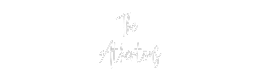 Custom Neon: The 
Athertons