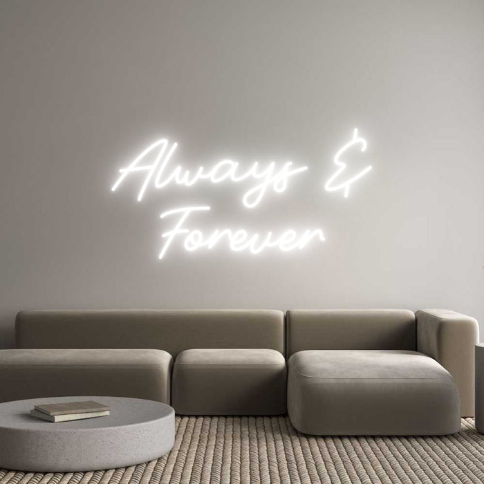 Custom Neon: Always &
For...