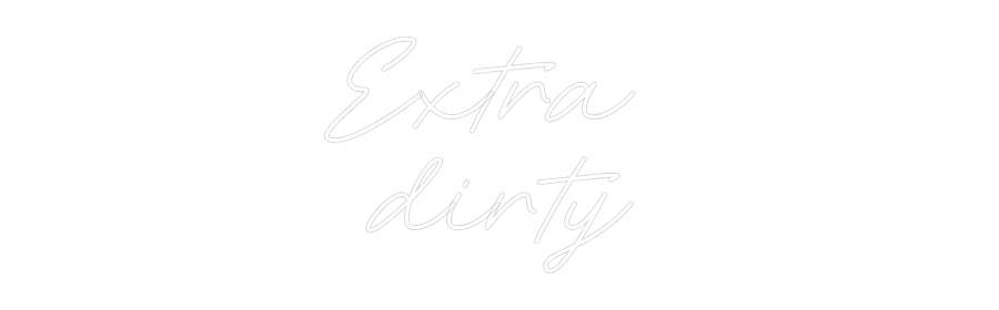 Custom Bar Neon: Extra 
dirty