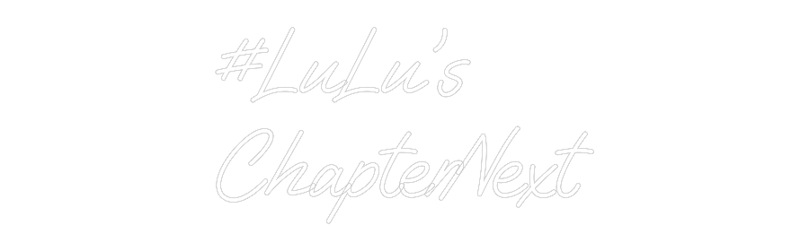 Custom Neon: #LuLu’s
Chap...