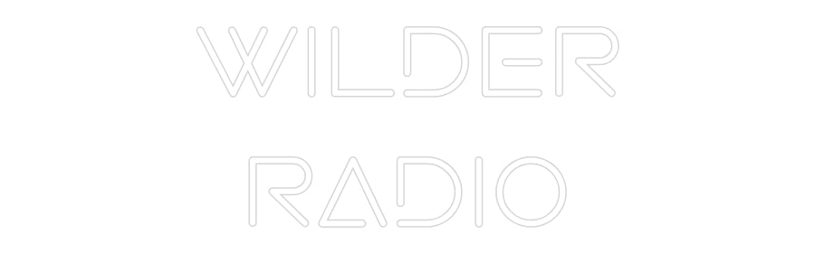 Custom Neon: WILDER
RADIO