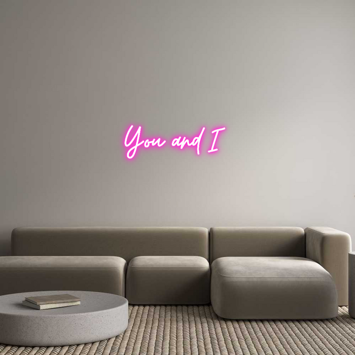 Custom Neon: You and I