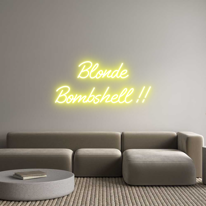 Custom Neon: Blonde
Bombs...