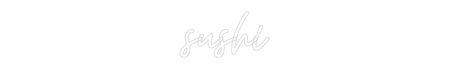 Custom Neon: sushi