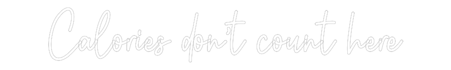 Custom Neon: Calories don’...