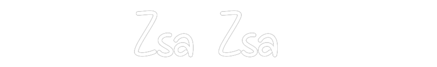Custom Neon: Zsa Zsa