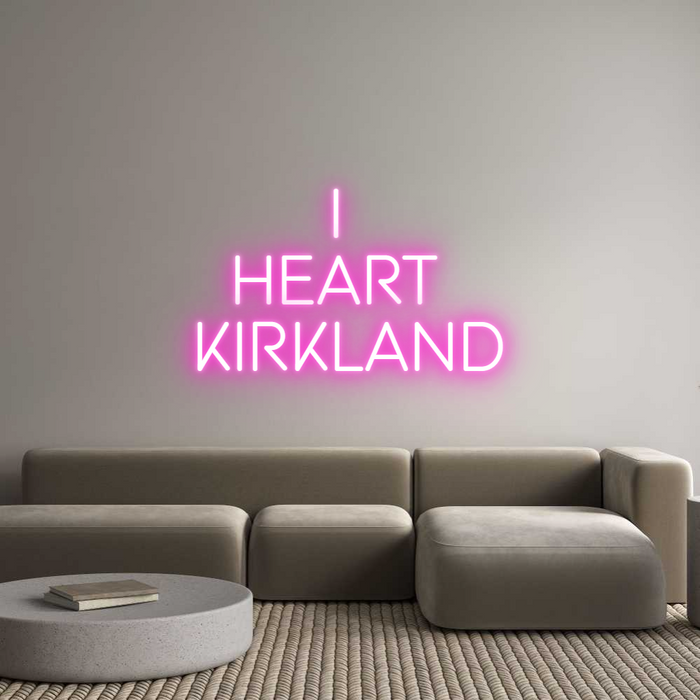 Custom Neon: I 
HEART 
K...