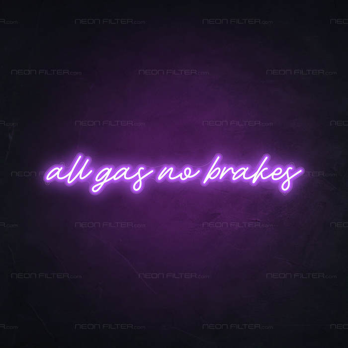 All Gas No Brakes Neon Sign in Hopeless Romantic Purple