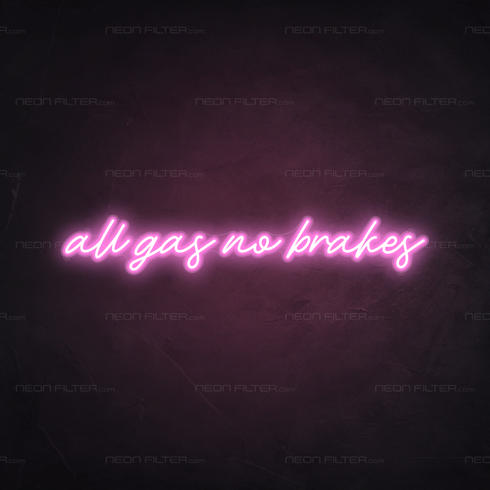All Gas No Brakes Neon Sign in Pastel Pink
