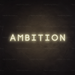 Ambition Neon Sign in Cosy Warm White