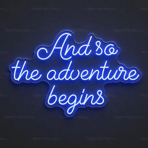 And So The Adventure Begins Neon Sign