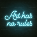 Art Has No Rules Neon Sign in Glacier Blue