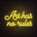 Art Has No Rules Neon Sign in Paradise Yellow