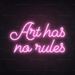 Art Has No Rules Neon Sign in Pastel Pink