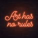 Art Has No Rules Neon Sign in Sunset Orange