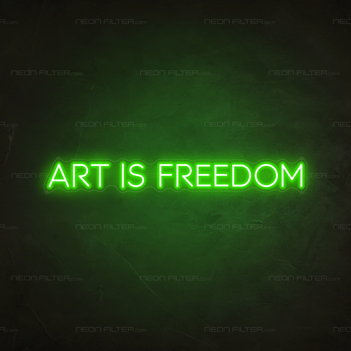 Art Is Freedom Neon Sign in Glow Up Green