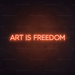 Art Is Freedom Neon Sign in Sunset Orange