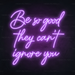 Be So Good They Can't Ignore You Neon Sign in Hopeless Romantic Purple